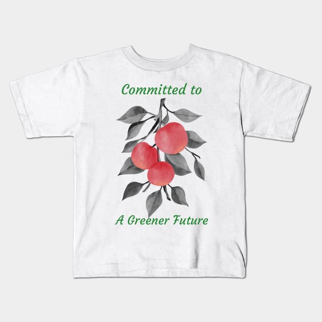 Committed to a Greener Future Kids T-Shirt by Trahpek